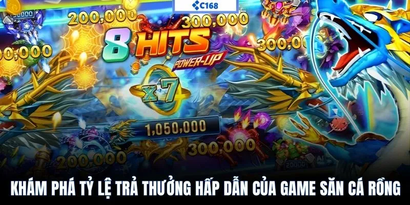 Khám phá tỷ lệ trả thưởng hấp dẫn của game săn cá Rồng